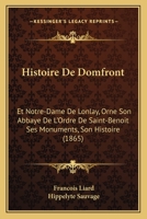 Histoire de Domfront Ou Recueil de Nombreux Documents Sur Domfront Depuis Son Origine Jusqu'a Nos Jours... 1276740522 Book Cover