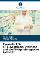 Pyrazolo[1,5-a][1,3,5]triazin-Synthese und vielfältige biologische Aktivität (German Edition) 6207041321 Book Cover