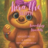 Kira the Sloth: Friendship Bracelets B0G46K5KKY Book Cover