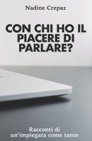 Con chi ho il piacere di parlare?: Racconti di un'impiegata come tante B08P1FC5DB Book Cover