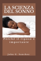 LA SCIENZA DEL SONNO: Perché il riposo è importante (Italian Edition) B0GDXYXVF8 Book Cover