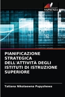 PIANIFICAZIONE STRATEGICA DELL'ATTIVITÀ DEGLI ISTITUTI DI ISTRUZIONE SUPERIORE 6203161284 Book Cover