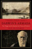 Darwin's Armada: Four Voyages and the Battle for the Theory of Evolution 0393338770 Book Cover