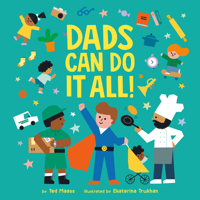 Dads Can Do It All! 0593522990 Book Cover
