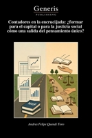 Contadores en la encrucijada: ¿formar para el capital o para la justicia social cómo una salida del pensamiento único? (Spanish Edition) B0H1VCR8K7 Book Cover