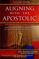Aligning with the Apostolic: Volume 3 - Apostolic Intercession, Apostolic Character & Maturity, and Apostolic Education 1939944023 Book Cover