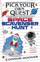 Pick Your Own Quest: Space Scavenger Hunt 194971747X Book Cover