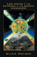 Los Mayas y La Entrada a la Quinta Dimension 1463315473 Book Cover