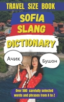 Sofia Slang Dictionary: 500 Expressions to Sound Like a Local in Bulgaria’s Capital (Slang Dictionary Around The World) B0DZCTK6QR Book Cover