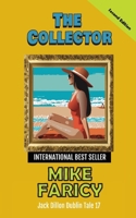 The Collector: Jack Dillon Dublin Tale 17: Second Edition 1962080935 Book Cover