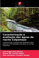 Caracterização e avaliação das águas do riacho Colpamayo 6203681245 Book Cover