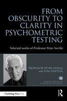 From Obscurity to Clarity in Psychometric Testing: Selected Works of Professor Peter Saville 1138823430 Book Cover