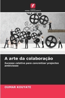 A arte da colaboração (Portuguese Edition) 6208274117 Book Cover
