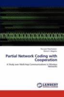 Partial Network Coding with Cooperation 3846539988 Book Cover
