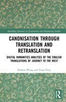 Canonization through Translation and Retranslation: English Translations of Journey to the West (Routledge Advances in Translation and Interpreting Studies) 1032788550 Book Cover
