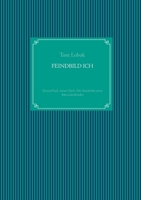 Feindbild Ich: Einmal Pack, immer Pack- Die Geschichte eines Menschenfeindes (German Edition) 3751904808 Book Cover
