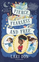 Fierce, Fearless and Free: Girls in myths and legends from around the world 1472967135 Book Cover