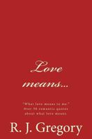 Love Means... 1530877563 Book Cover