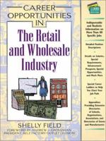 Career Opportunities in the Retail and Wholesale Industry (Career Opportunities) 0816077797 Book Cover