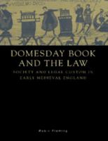 Domesday Book and the Law: Society and Legal Custom in Early Medieval England 0521528461 Book Cover