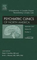 Schizophrenia, an Issue of Psychiatric Clinics: Volume 30-3 1416051163 Book Cover