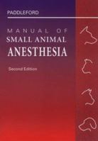 Manual of Small Animal Anesthesia 0721640605 Book Cover