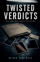 Twisted Verdicts B0H565QX1G Book Cover