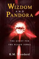 Wizdom and Pandora: The Quest for the Blood Jewel 1468538020 Book Cover