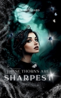 These Thorns are Sharpest 1957709847 Book Cover