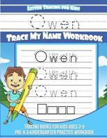 Letter Tracing for Kids Owen Trace my Name Workbook: Tracing Books for Kids ages 3 - 5 Pre-K & Kindergarten Practice Workbook 1981492062 Book Cover