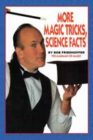 More Magic Tricks, Science Facts 1072270498 Book Cover