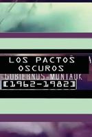 Los Pactos Oscuros [1962-1982 ]: Segundo Tomo "EL Complot en Espa�a, bases subterr�neas, Aliens Grises, Gobiernos y Montauk [1942-2016] 1533315493 Book Cover