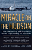 Miracle on the Hudson: The Extraordinary Real-Life Story Behind Flight 1549, by the Survivors 0345520459 Book Cover