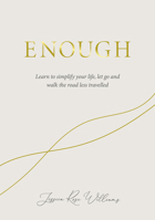 Enough: Learning to simplify life, let go and walk the path that's truly ours 178678565X Book Cover