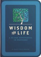 Wisdom for Life: A 31-Day Devotional in Proverbs 1580195865 Book Cover