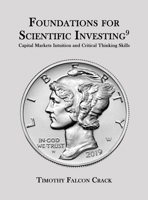 Foundations for Scientific Investing (Revised Ninth): Capital Markets Intuition and Critical Thinking Skills 0995117322 Book Cover