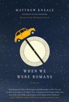 When We Were Romans 0385526253 Book Cover