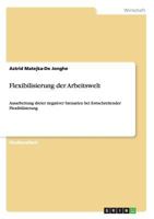 Flexibilisierung der Arbeitswelt: Ausarbeitung dreier negativer Szenarien bei fortschreitender Flexibilisierung 3640927311 Book Cover