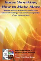 Inner Sunshine, How to Make More: Assess neurotransmitter production with self-testing; The simple complexity of our unconscious 1530402190 Book Cover
