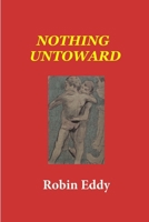 Nothing Untoward 1326984624 Book Cover