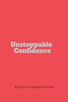 unstoppable confidence: Life transforming guide B0FQYYV2DH Book Cover