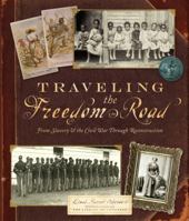 Traveling the Freedom Road: From Slavery and the Civil War Through Reconstruction 0810983389 Book Cover