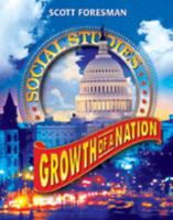 Growth of A Nation (Scott Foresmen Social Studies) 0328075744 Book Cover