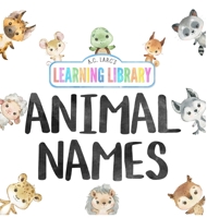 A.C. Larc's Learning Library Animal Names B0CJH5YML4 Book Cover