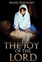 The Joy of the Lord 1495394603 Book Cover