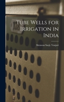 Tube Wells for Irrigation in India 1013556801 Book Cover