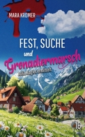 Fest, Suche und Grenadiermarsch: Julia Kogler ermittelt Band 16 (German Edition) B0F2JJ369V Book Cover