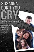 Susanna Don't You Cry 0692435476 Book Cover