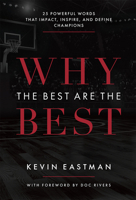 Why The Best Are The Best: 25 Powerful Words That Impact, Inspire, And Define Champions 1642250252 Book Cover