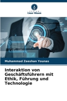 Interaktion von Geschäftsführern mit Ethik, Führung und Technologie (German Edition) 6208022843 Book Cover